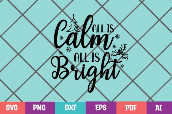 All is Calm All is Bright SVG: Graphics & T-Shirt Designs