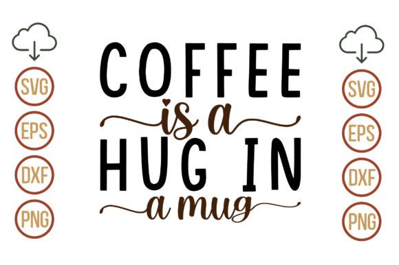 Coffee is a Hug in a Mug SVG: A Cozy Design Review