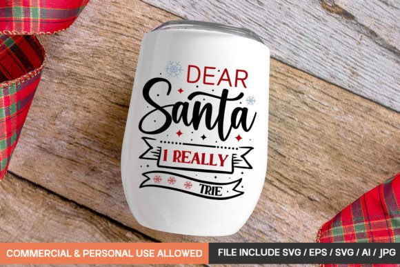 Dear Santa I Really Tried Mug Svg Design