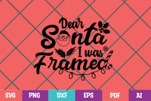 Dear Santa I Was Framed SVG: Graphics & T-Shirt Designs