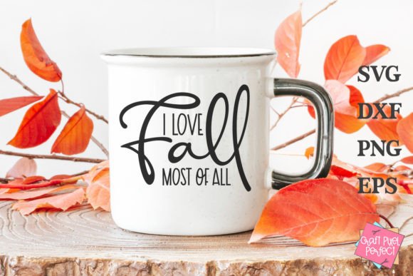 Enhance Your Fall Content with I Love Fall Most of All Graphics