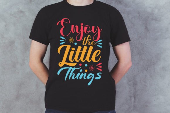 Enjoy the Little Things SVG Design for T-Shirt Graphics