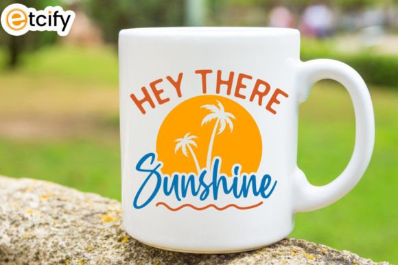 Hey There Sunshine Svg Mug: A Bright Addition to Crafts and Graphics