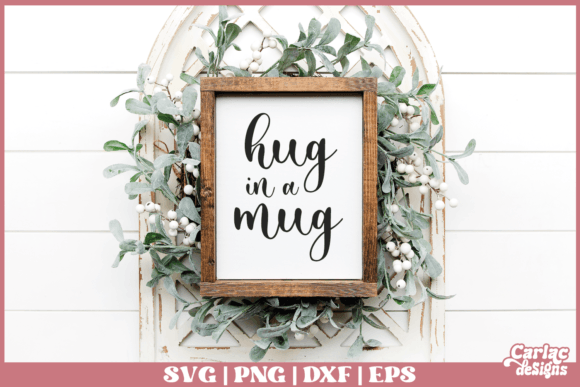 Hug in a Mug SVG Coffee SVG: A Crafts Graphics Gem