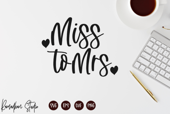 Miss to Mrs Svg, Fiance Mug Svg for Local Business Graphics