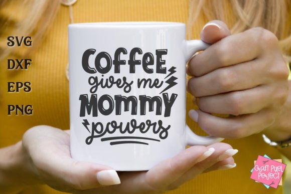 Mom Humor Svg, Coffee Mug Svg for Graphics and Crafts