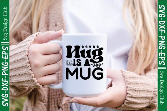 Review: Hug is a Mug Svg, Coffee Svg for Crafts and Graphics