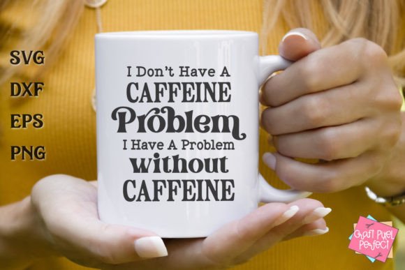 Snarky Coffee Mug Svg for Crafts and Graphics