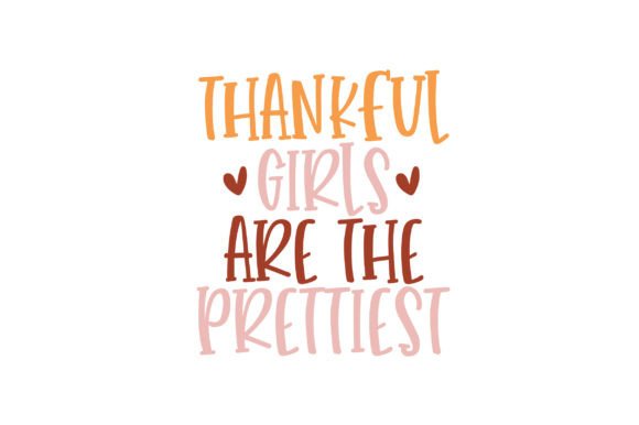 Thankful Girls Are the Prettiest: A Must-Have for Crafters