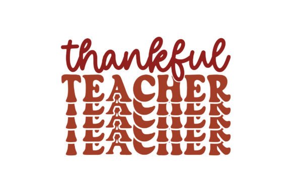 Thankful Teacher: A Versatile Graphics Asset for Crafts