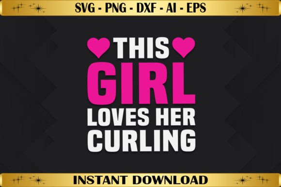 This Girl Loves Her Curling Graphics for T-Shirt Designs