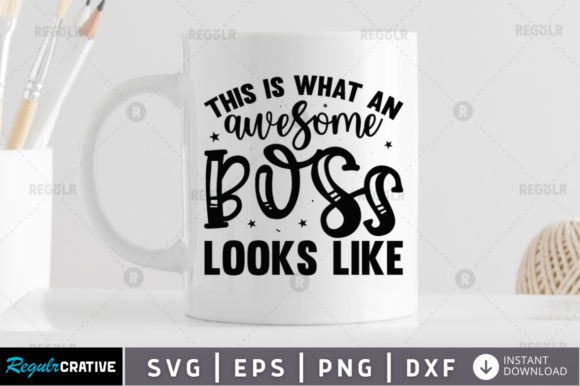 This is What an Awesome Boss Looks SVG for Crafts