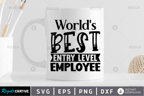World's Best Entry Level Employee Svg: A Graphics Asset for Crafts